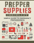 Prepper Supplies Checklist: A Simple Guide to Emergency Preparedness