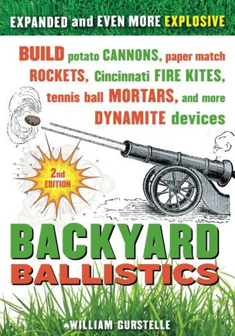 Backyard Ballistics: Build Potato Cannons, Paper Match Rockets, and more